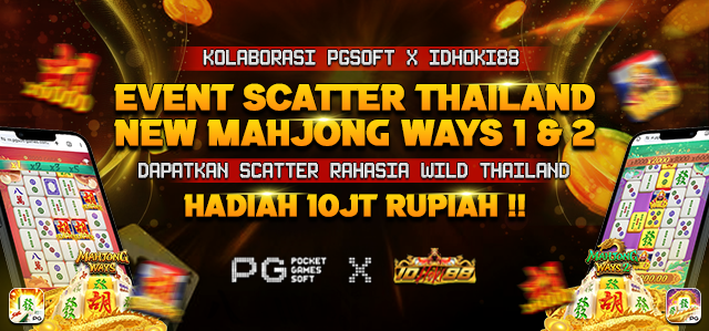 EVENT KOLABOBARI MAHJONG WAYS X IDHOKI88 SCATTER WILD THAILAND PGSOFT