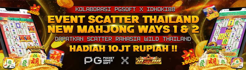 EVENT KOLABOBARI MAHJONG WAYS X IDHOKI88 SCATTER WILD THAILAND PGSOFT